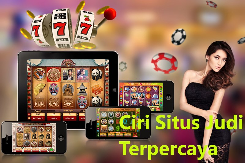 Ciri Situs Judi Terpercaya